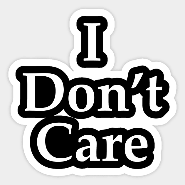 I don't care Sticker by iwan